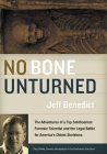 No Bone Unturned : The Adventures of a Top Smithsonian Forensic Scientist and the Legal Battle for America's Oldest Skeletons [Click for larger image]