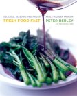 Fresh Food Fast : Delicious, Seasonal Vegetarian Meals in Under an Hour [Click for larger image]