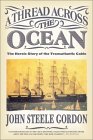 A Thread Across the Ocean : The Heroic Story of the Trans Atlantic Cable [Click for larger image]