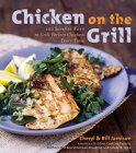 Chicken on the Grill : 100 Surefire Ways to Grill Perfect Chicken Every Time [Click for larger image]