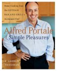 Alfred Portale Simple Pleasures : Home Cooking from Gotham Bar and Grill's Acclaimed Chef [Click for larger image]