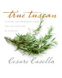 True Tuscan : Flavors And Memories Form The Countryside Of Italy [Click for larger image]