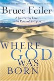 Where God Was Born : A Journey By Land To The Roots Of Religion [Click for larger image]