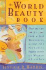 The World Beauty Book : How We Can All Look and Feel Wonderful Using the Natural Beauty Secrets of Women of Color [Click for larger image]