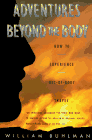 Adventures Beyond the Body : How to Experience Out-Of-Body Travel [Click for larger image]