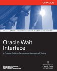Oracle Wait Interface : A Practical Guide to Performance Diagnostics & Tuning [Click for larger image]