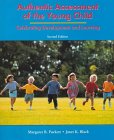 Authentic Assessment of the Young Child : Celebrating Development and Learning [Click for larger image]