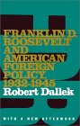 Franklin D. Roosevelt and American Foreign Policy, 1932-1945 : With a New Afterword [Click for larger image]