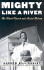 Mighty Like a River : The Black Church and Social Reform [Click for larger image]
