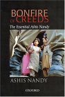Bonfire of Creeds : THE ESSENTIAL ASHIS NANDY [Click for larger image]