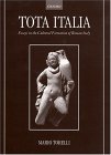 Tota Italia : Essays in the Cultural Formation of Roman Italy [Click for larger image]