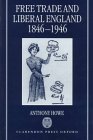 Free Trade and Liberal England 1846-1946 [Click for larger image]