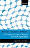Between Hierarchies and Markets : The Logic and Limits of Network Forms of Organization [Click for larger image]