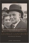 George Lansbury : At The Heart Of Old Labour [Click for larger image]
