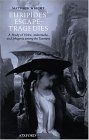 Euripides' Escape Tragedies : A Study Of Helen Amdromeda And Iphigeni among the Taurians [Click for larger image]