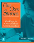 Our Own Stories : Readings for Cross-Cultural Communication [Click for larger image]
