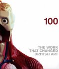 100 : The Work That Changed British Art [Click for larger image]
