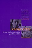 Camus & Sartre : The Story of a Friendship and the Quarrel That Ended It [Click for larger image]