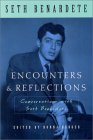 Encounters & Reflections : Conversations With Seth Benardete  With Robert Berman, Ronna Burger, and Michael Davis [Click for larger image]