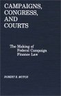 Campaigns, Congress, and Courts : The Making of Federal Campaign Finance Law [Click for larger image]