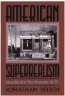 American Superrealism : Nathanael West and the Politics of Representation in the 1930s [Click for larger image]