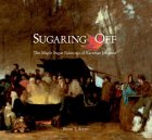 Sugaring Off : The Maple Sugar Paintings of Eastman Johnson [Click for larger image]