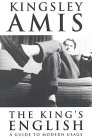 The King's English : A Guide to Modern Usage [Click for larger image]