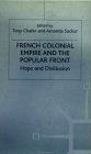 French Colonial Empire and the Popular Front : Hope and Disillusion [Click for larger image]