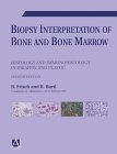 Biopsy Interpretation of Bone and Bone Marrow : Histology and Immunohistology in Paraffin and Plastic [Click for larger image]