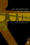 The Anthropology of Welfare [Click for larger image]