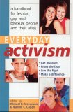 Everyday Activism : A Handbook for Lesbian, Gay, and Bisexual People and Their Allies [Click for larger image]