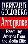 Arrogance : Rescuing America from the Media Elite [Click for larger image]