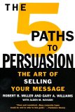 The 5 Paths to Persuasion : The Art of Selling Your Message [Click for larger image]