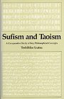 Sufism and Taoism : A Comparative Study of Key Philosophical Concepts [Click for larger image]