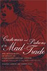 Customers and Patrons of the Mad-Trade : The Management of Lunacy in Eighteenth-Century London  With the Complete Text of John Monro's 1766 Case Book [Click for larger image]