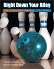 Right Down Your Alley : The Complete Book of Bowling [Click for larger image]