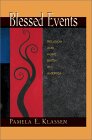 Blessed Events : Religion and Home Birth in America [Click for larger image]
