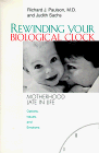 Rewinding Your Biological Clock : Motherhood Late in Life  Options, Issues, and Emotions [Click for larger image]