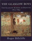 The Glasgow Boys : The Glasgow School of Painting, 1875-1895 [Click for larger image]