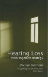 Hearing Loss : From Stigma To Strategy [Click for larger image]