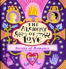 The Alchemy of Love : Secrets of Romance [Click for larger image]