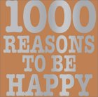 1,000 Reasons to Be Happy [Click for larger image]
