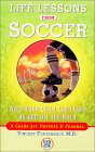 Life Lessons from Soccer : What Your Child Can Learn on and Off the Field  A Guide for Parents and Coaches [Click for larger image]