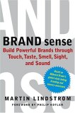 Brand Sense : Build Powerful Brands Through Touch, Taste, Smell, Sight, And Sound [Click for larger image]