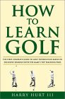 How to Learn Golf : The First Complete Guide to Golf Instruction Based on Exclusive Sessions With the Game's Top Teaching Pros [Click for larger image]