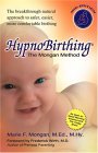 HypnoBirthing The Mongan Method : A Natural Approach to a Safe, Easier, More Comofortable Birthing [Click for larger image]
