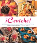 Ceviche : Seafood, Salads, and Cocktails With a Latino Twist [Click for larger image]