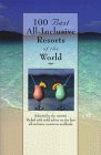 100 Best All-Inclusive Resorts of the World [Click for larger image]