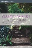 Insider's Guide Gardenwalks In New England : Beautiful Gardens From Maine To Connecticut [Click for larger image]