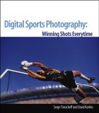 Digital Sports Photography : Take Winning Shots Every Time [Click for larger image]